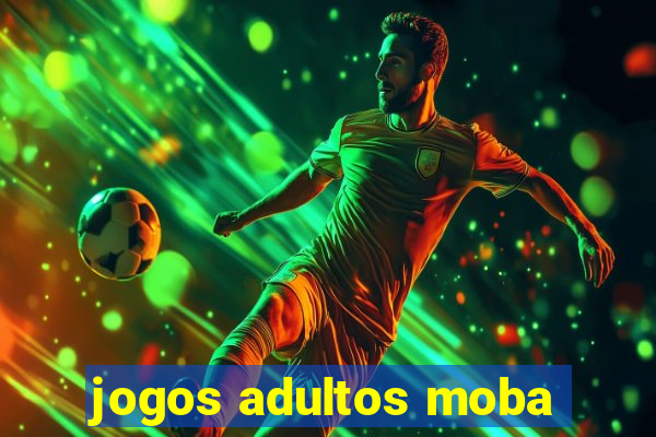 jogos adultos moba